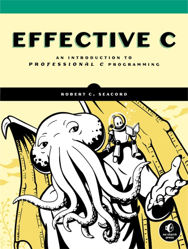 Effective C: An Introduction to Professional C Programming